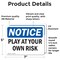 Signmission Play At Your Own Risk, 7 in W x Rectangle, Vinyl Decal OS-2PACK-NS-D-57-L-17317 - alternate 6